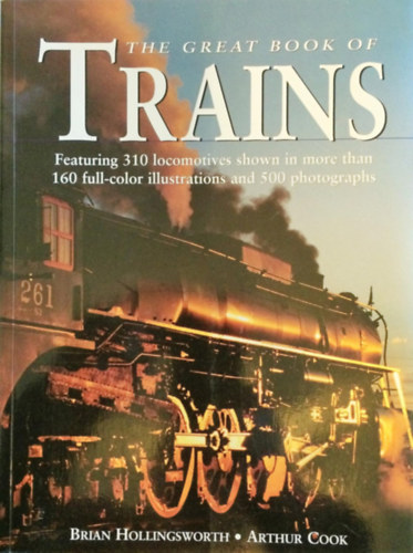 Arthur Cook Brian Hollingswoth - The Great Book of Trains