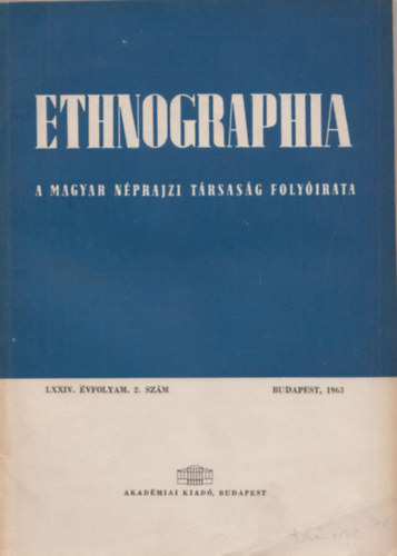 K. Kovcs Lszl  (szerk.) - Ethnographia - a Magyar Nprajzi Trsasg folyirata LXXIV. vfolyam 2. szm