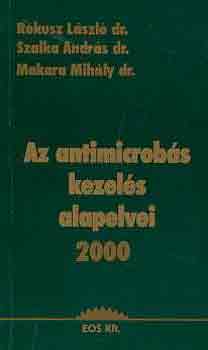 Rókusz-Szalka-Makara - Az antimicrobás kezelés alapelvei 2000