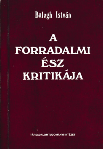 Dr. Balogh Istv�n - A forradalmi �sz kritik�ja