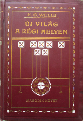 H.G.Wells - �j vil�g a r�gi hely�n II.