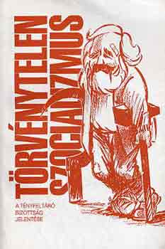 R�vai Val�ria  (szerk.) - T�rv�nytelen szocializmus