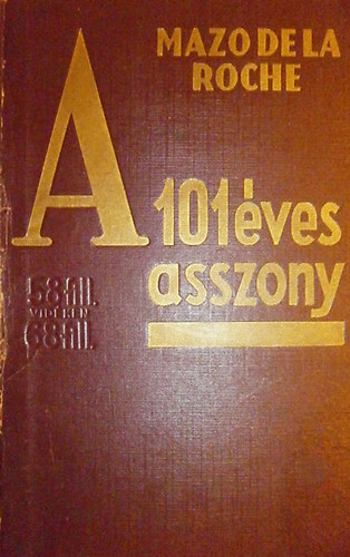 Mazo de la Roche - A 101 ves asszony