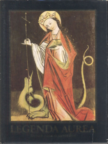 Madas Edit - Legenda Aurea - Szentek csod�i �s szenved�sei