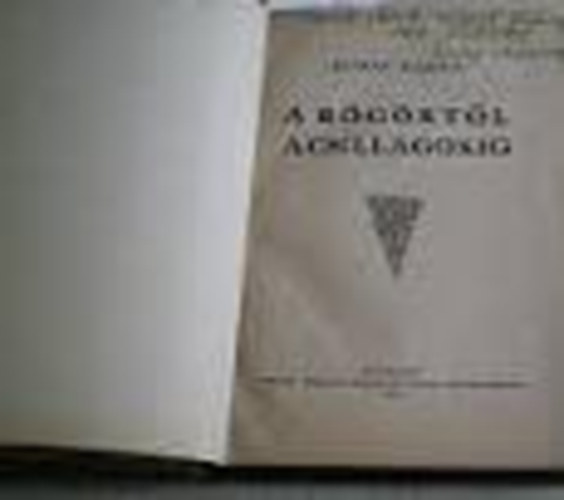 a r�g�kt�l a csillagokig