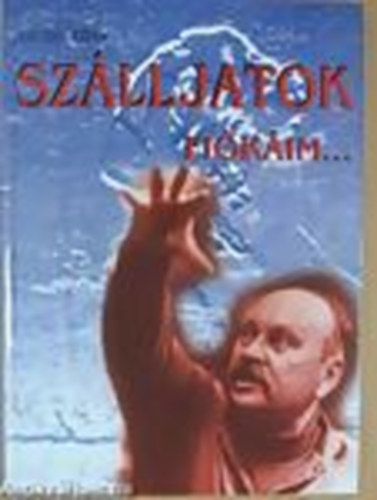 Vadasi Tibor - Sz�lljatok, fi�k�im... (R�bai Mikl�s portr�)