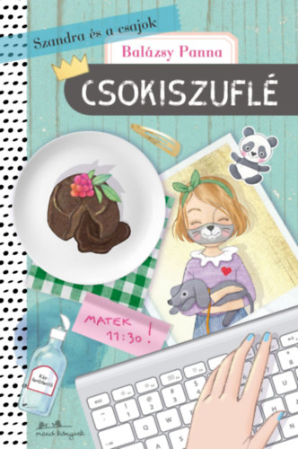 Bal�zsy Panna - Szandra �s a csajok 4. - Csokiszufl�