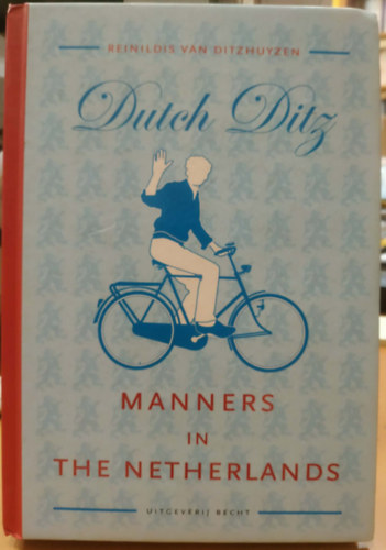 Reinildis van Ditzhuyzen - Manners in the Netherlands (The Dutch Ditz)