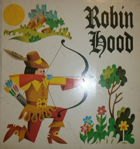 H. Lnyi Piroska  (szerk.) - Robin Hood