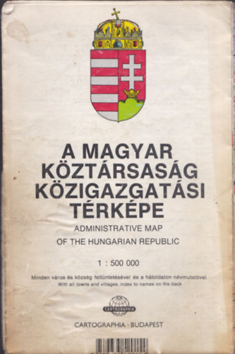 A Magyar Köztársaság közigazgatási térképe 1:500 000