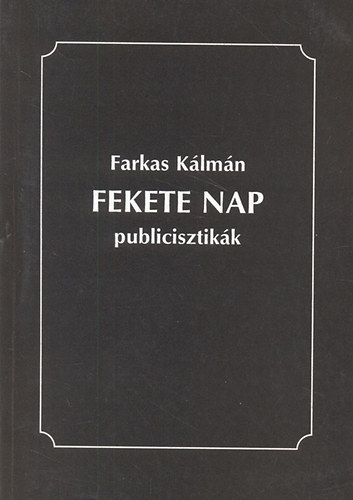 Farkas Kálmán - Fekete Nap - publicisztikák