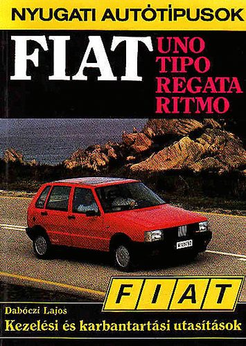 Dab�czi Lajos - Fiat Uno, Tipo, Regata, Ritmo kezel�si �s karbantart�si utas�t�sok