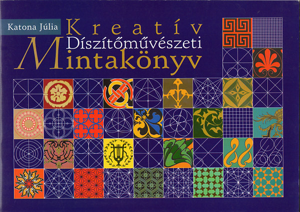 Katona Jlia - Kreatv dsztmvszeti mintaknyv