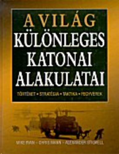 M.-Mann, C.-Stilwell, A. Ryan - A vilg klnleges katonai alakulatai