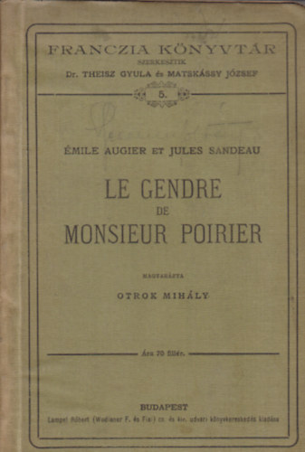 Jules Sandeau �mile Augier - Le Gendre de Monsieur Poirier (franczia k�nyvt�r 5.)