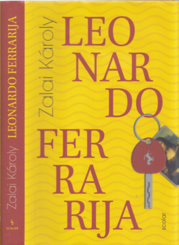 Zalai Károly - Leonardo Ferrarija - DEDIKÁLT!