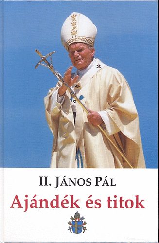 II. J�nos P�l - Aj�nd�k �s titok - Papp� szentel�sem 50. �vfordul�j�n