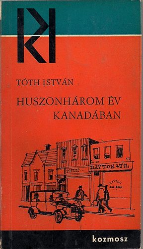 Tth Istvn - Huszonhrom v Kanadban