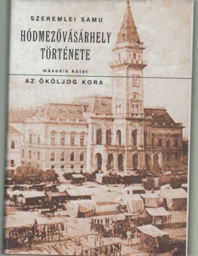 Hdmezvsrhely trtnbete-Az kljog kora