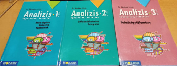Dr. �brah�m Istv�n - Anal�zis 1-3. (Boole algebra, Sorozatok, F�ggv�nyek + Differenci�lsz�m�t�s, Integr�l�s + Feladatgy�jtem�ny)