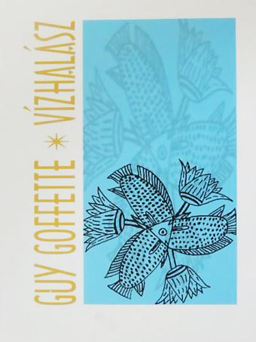 Guy Goffette - Vízhalász (Versek)