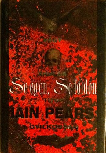 Iain Pears - Se �gen, se f�ld�n