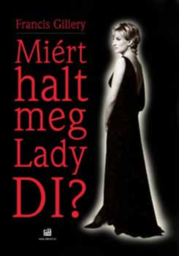 Francis Gillery - Mirt halt meg Lady DI?