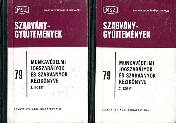 Beck Lajos - Jakab Andr�s dr.  (szerk.) - Szabv�nygy�jtem�nyek - Munkav�delmi jogszab�lyok �s szabv�nyok k�zik�nyve  I-II.