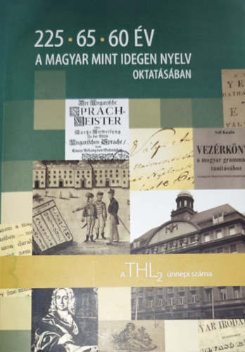 Ndor Orsolya Marti Orsolya - Marti Orsolya-Ndor Orsolya (szerk.) - 225-65-60 v a magyar mint idegen nyelv oktatsban-A THL2 nnepi szma