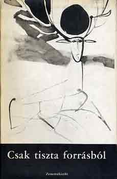 Fodor Ilona (válogatta) - Csak tiszta forrásból (Kass János rajzai)