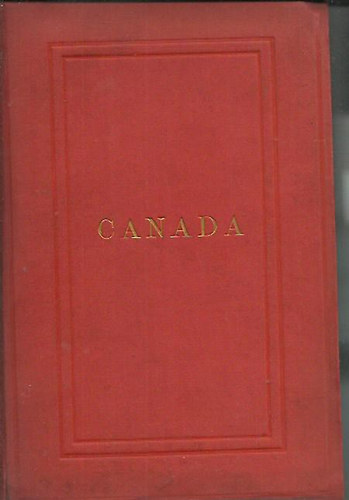 John Carling - Canada: Its History, Productions and Natural Resources