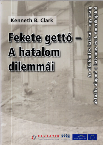 Kenneth B. Clark - Fekete gett - A hatalom dilemmi