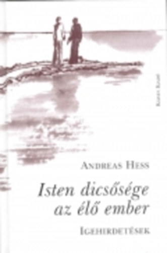 Andreas Hess - Isten dics�s�ge az �l� ember