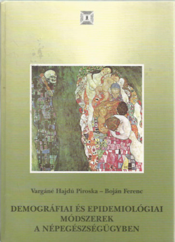 Vargn Hajd Piroska-Bojn Ferenc - Demogrfiai s epidemiolgiai mdszerek a npegszsggyben