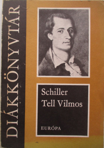 Friedrich Schiller - Tell Vilmos