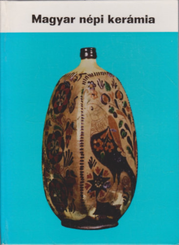 Domanovszky György - Magyar népi kerámia