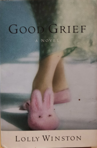 Lolly Winston - Good Grief: A Novel