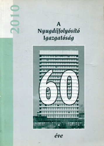 A Nyugdíjfolyosító Igazgatóság 60 éve