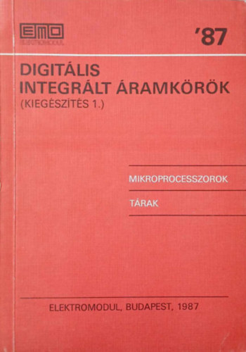 Kov�sznai S�ndor - Digit�lis integr�lt �ramk�r�k '87 - Mikroprocesszorok, T�rak