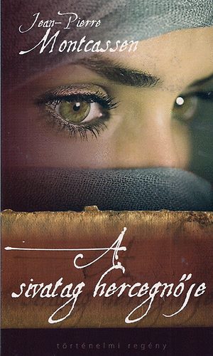 Jean- Pierre Montcassen - A sivatag hercegnője