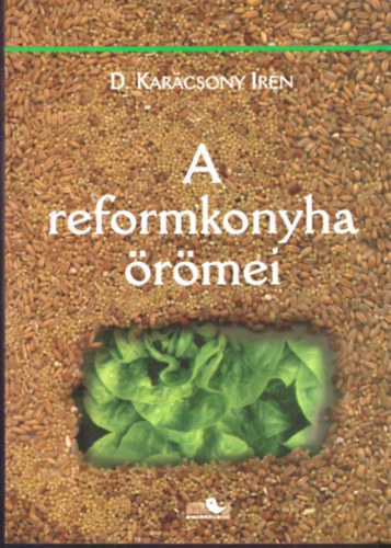 D. Karácsony Irén - A reformkonyha örömei