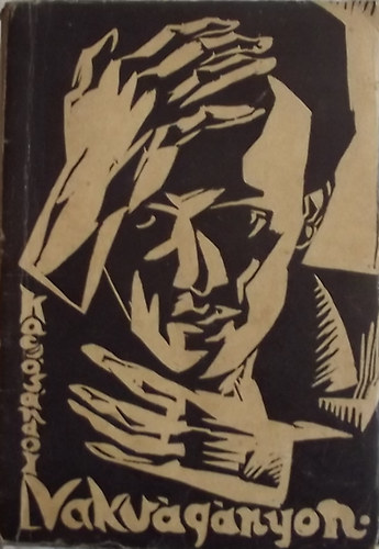 Kacs� S�ndor - Vakv�g�nyon I-II.