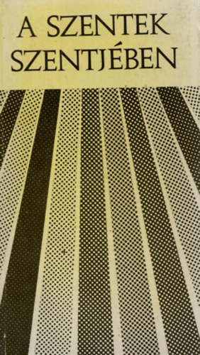 Dr. Victor János - A szentek szentjében - Az úri szent vacsorára előkészítő beszédek