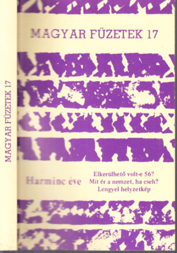 Harminc éve (Magyar Füzetek 17.)