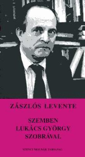 Zszls Leventee - Szemben Lukcs Gyrgy szobrval