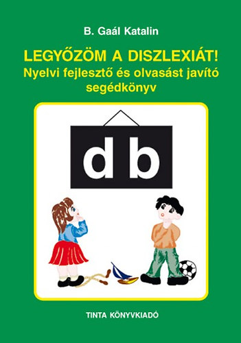 B. Gal Katalin - Legyzm a diszlexit!