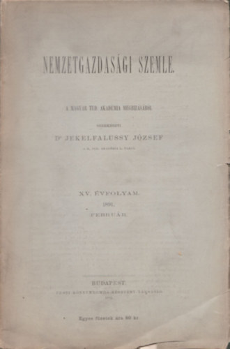 Jekelfalussy J�zsef  (Szerk.) - Nemzetgazdas�gi Szemle XV. �vfolyam 1891. febru�r