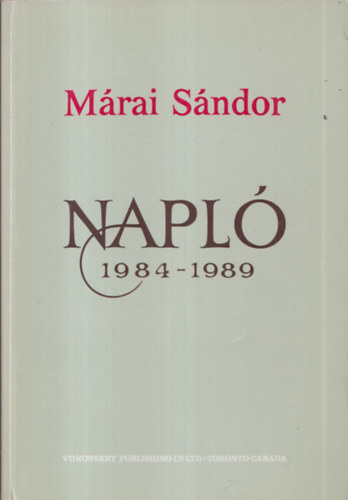 Márai Sándor - Napló 1984-1989 (I.kiadás)