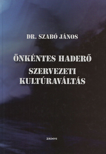 Dr. Szab� J�nos - �nk�ntes hader� - szervezeti kult�rav�lt�s