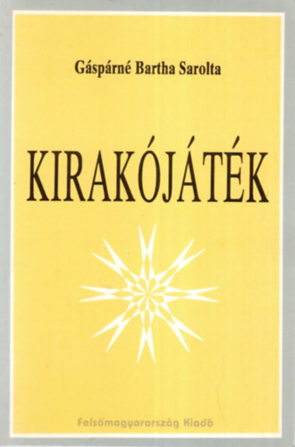 G�sp�rn� Bartha Sarolta - Kirak�j�t�k